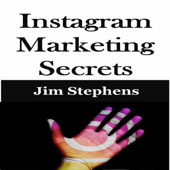 ​Instagram Marketing Secrets - Jim Stephens