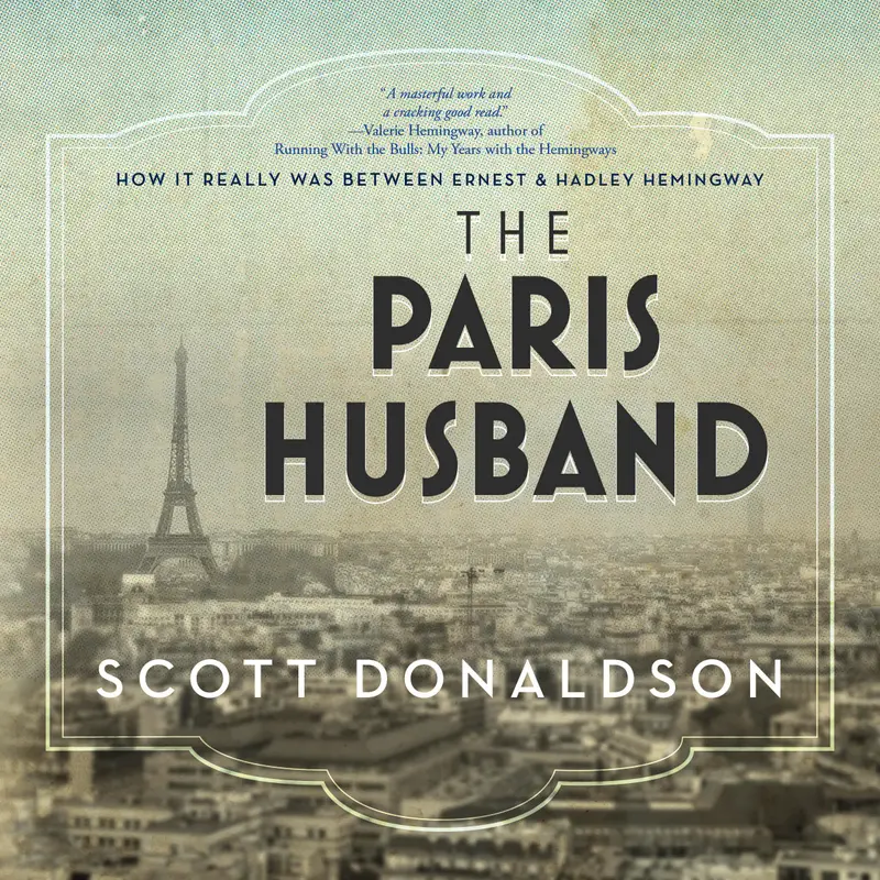The Paris Husband : How It Really Was Between Ernest and Hadley Hemingway – Ljudbok och E-bok – Scott Donaldson – ISBN 9781662225345 & 9781943657698