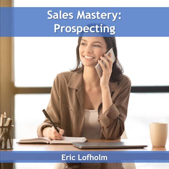 Sales Mastery:  Prospecting - undefined