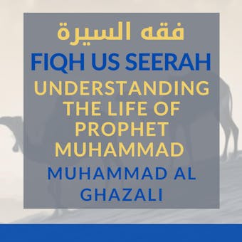 Fiqh Us Seerah: Understanding the Life of Prophet Muhammad - Muhammad Al Ghazali