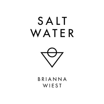 Salt Water - Brianna Wiest
