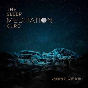 The Sleep Meditation Cure: Transform How You Sleep with Guided Meditation. Fall Asleep Fast, Wake Up Happy, and Reclaim Your Life - undefined