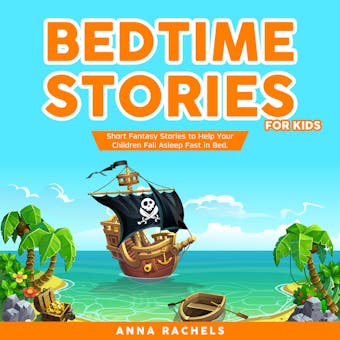 Bedtime Stories for Kids: Short Fantasy Stories to Help Your Children Fall Asleep Fast in Bed. - undefined