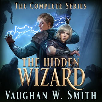 The Hidden Wizard: The Complete Series - Vaughan W. Smith