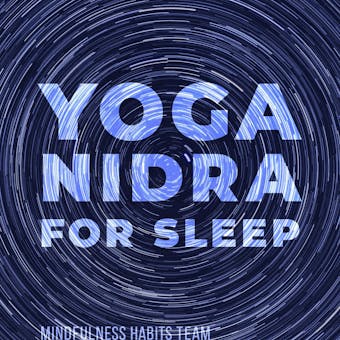 Yoga Nidra for Sleep: Guided Meditation for Deep, Transcendental Sleep - Mindfulness Habits Team