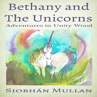 Bethany and the Unicorns: Adventures in Unity Wood - undefined