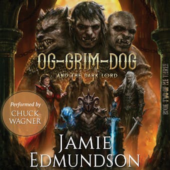Og-Grim-Dog and The Dark Lord: A Darkly Humorous Fantasy Tale - undefined