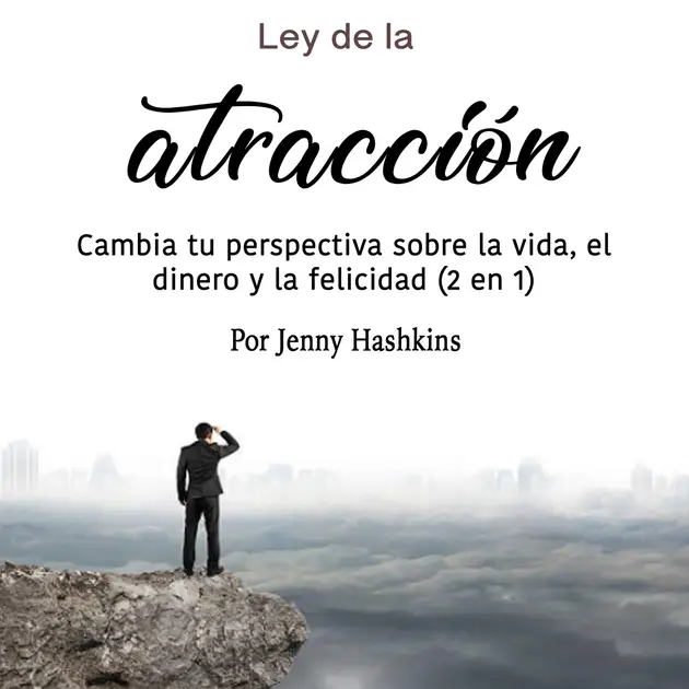 Ley de la atracción : Cambia tu perspectiva sobre la vida, el dinero y ...