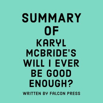 Summary of Karyl McBride's Will I Ever Be Good Enough? - undefined