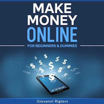 Make Money Online for Beginners & Dummies - undefined