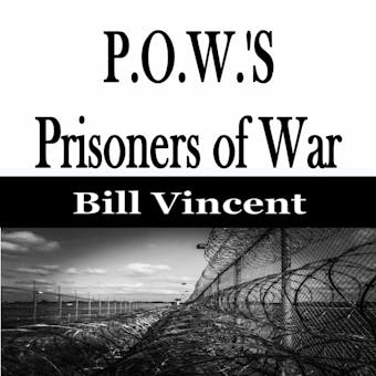P.O.W.'S Prisoners of War - Bill Vincent