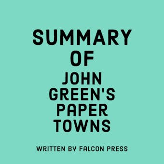 Summary of John Green’s Paper Towns - Falcon Press
