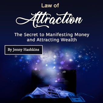 Law of Attraction: The Secret to Manifesting Money and Attracting Wealth - undefined