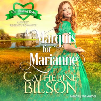 A Marquis for Marianne: A Sweet Regency Romance - Catherine Bilson
