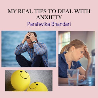 MY REAL TIPS TO DEAL WITH ANXIETY: TIPS AND TRICKS TO DEAL WITH ANXIETY AND DEPRESSION IN YOUR LIFE - undefined