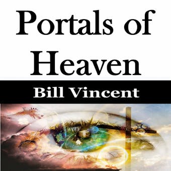 Portals of Heaven - Bill Vincent