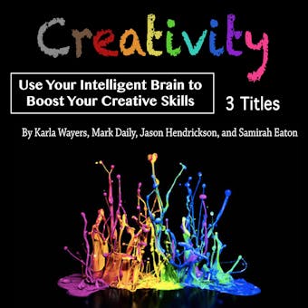 Creativity: Use Your Intelligent Brain to Boost Your Creative Skills - undefined