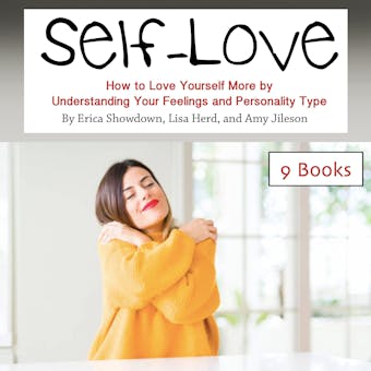 Self-Love: How to Love Yourself More by Understanding Your Feelings and Personality Type - undefined