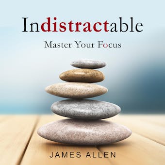 indistractable: Master Your Focus - undefined