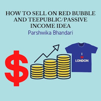 HOW TO SELL ON REDBUBBLE AND TEEPUBLIC/PASSIVE INCOME IDEA: SELLING ON PRINT ON DEMAND WEBSITES - undefined
