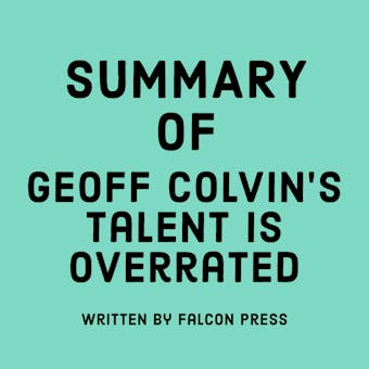 Summary of Geoff Colvin’s Talent Is Overrated - undefined