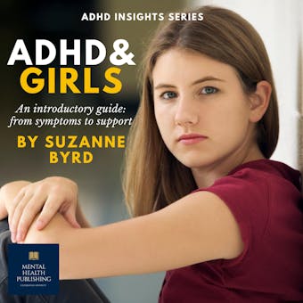 ADHD and Girls: An introductory guide: from symptoms to support - undefined