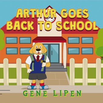 Arthur goes Back to School (book for kids who love adventure) - undefined