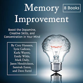Memory Improvement: Boost the Dopamine, Creative Skills, and Concentration in Your Mind