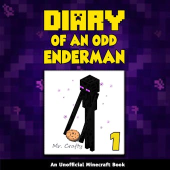 Diary of an Odd Enderman Book 1: An Unofficial Minecraft Book - Mr. Crafty