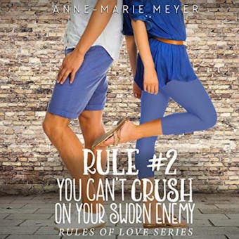 Rule #2: You Can't Crush on Your Sworn Enemy: A Standalone Sweet High School Romance - Anne-Marie Meyer