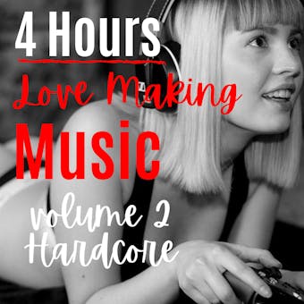 4 Hours of MUSIC FOR Couple Love Making - [INTENSE] Volume 2: Love Making Music : Rock and roll Music, Make it HARD! - undefined
