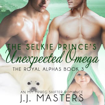 The Selkie Prince's Unexpected Omega: An MM Mpreg Shifter Romance - undefined