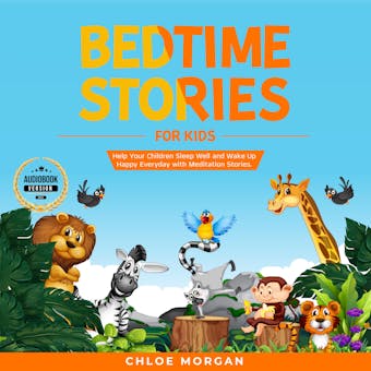 Bedtime Stories for Kids: Help Your Children Sleep Well and Wake Up Happy Everyday with Meditation Stories. - undefined