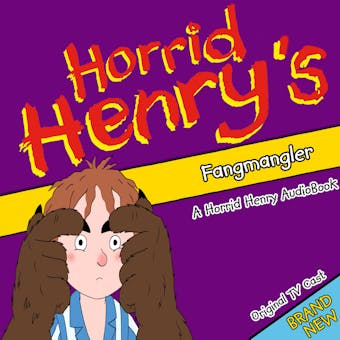 Horrid Henry's Fangmangler - undefined