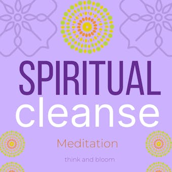 Spiritual Cleanse Meditation: detox your brain, chakra clearing, aura cleansing, reboot your system, balance your energy field, rejuvenate after busy days, calm your mind & emotions, deep meditation series - undefined