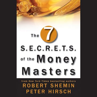 The Seven S.E.C.R.E.T.S. of the Money Masters - undefined
