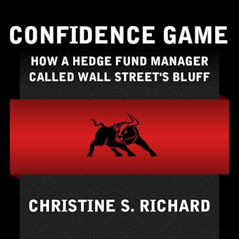 Confidence Game: How Hedge Fund Manager Bill Ackman Called Wall Street's Bluff - undefined