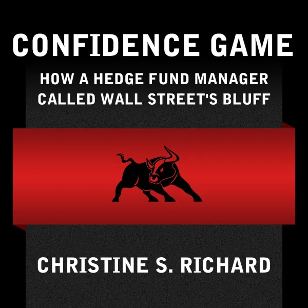Confidence Game : How Hedge Fund Manager Bill Ackman Called Wall Street's Bluff