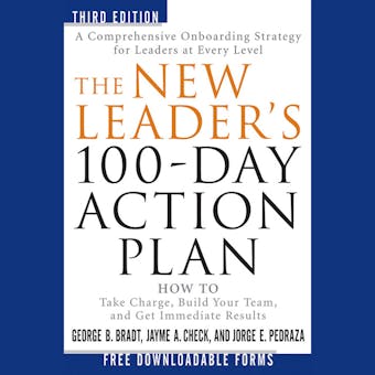The New Leader's 100-Day Action Plan: How to Take Charge, Build Your Team, and Get Immediate Results - undefined