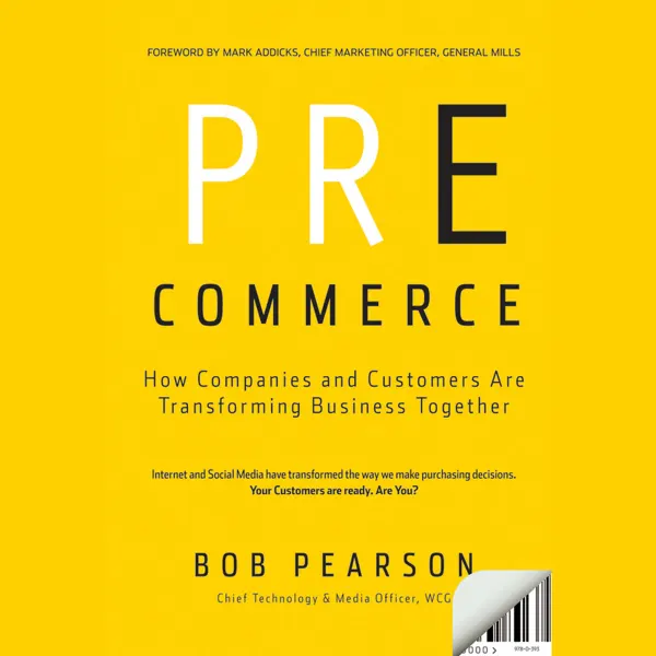 Pre-Commerce : How Companies and Customers are Transforming Business Together