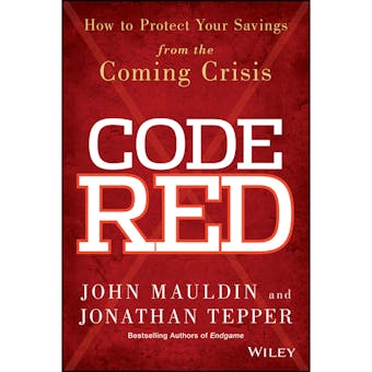 Code Red: How to Protect Your Savings From the Coming Crisis - undefined
