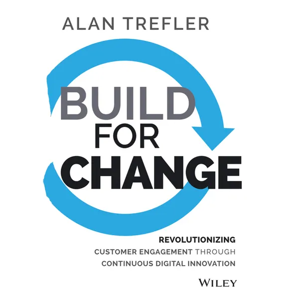 Build for Change : Revolutionizing Customer Engagement through Continuous Digital Innovation