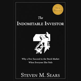 The Indomitable Investor: Why a Few Succeed in the Stock Market When Everyone Else Fails - undefined