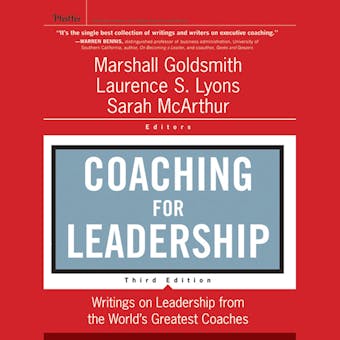 Coaching for Leadership: Writings on Leadership from the World's Greatest Coaches - Laurence S. Lyons, Marshall Goldsmith, Sarah McArthur