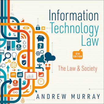 Information Technology Law: The Law and Society 4th Edition - Andrew Murray
