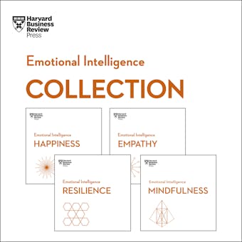Harvard Business Review Emotional Intelligence Collection: Happiness, Resilience, Empathy, Mindfulness - undefined