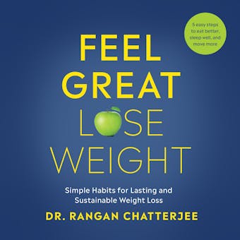 Feel Great, Lose Weight: Simple Habits for Lasting and Sustainable Weight Loss - undefined