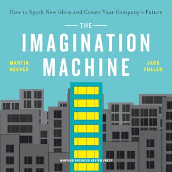 The Imagination Machine: How to Spark New Ideas and Create Your Company's Future - undefined