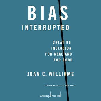 Bias Interrupted: Creating Inclusion For Real and For Good - undefined