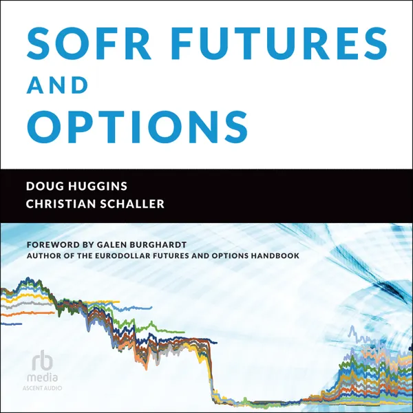 SOFR Futures and Options : A Practitioner's Guide